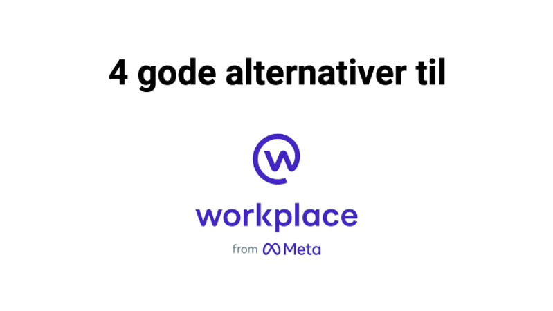 4 gode alternativer til Workplace av Meta